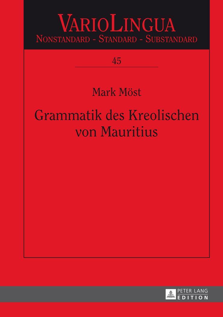 Cover: 9783631649435 | Grammatik des Kreolischen von Mauritius | Mark Möst | Buch | Deutsch