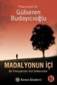 Cover: 9789751409935 | Madalyonun Ici | Bir Psikiyatrin Not Defterinden | Budayicioglu | Buch