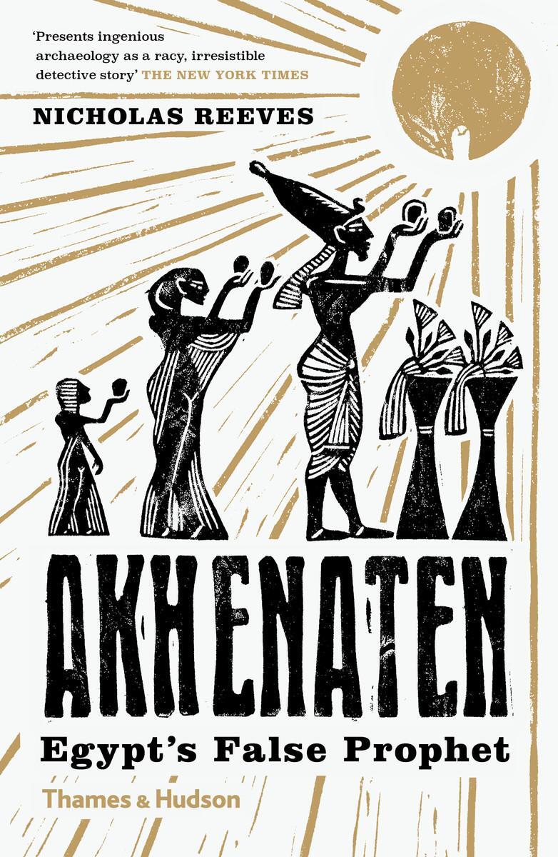 Bild: 9780500294697 | Akhenaten | Egypt's False Prophet | Nicholas Reeves | Taschenbuch