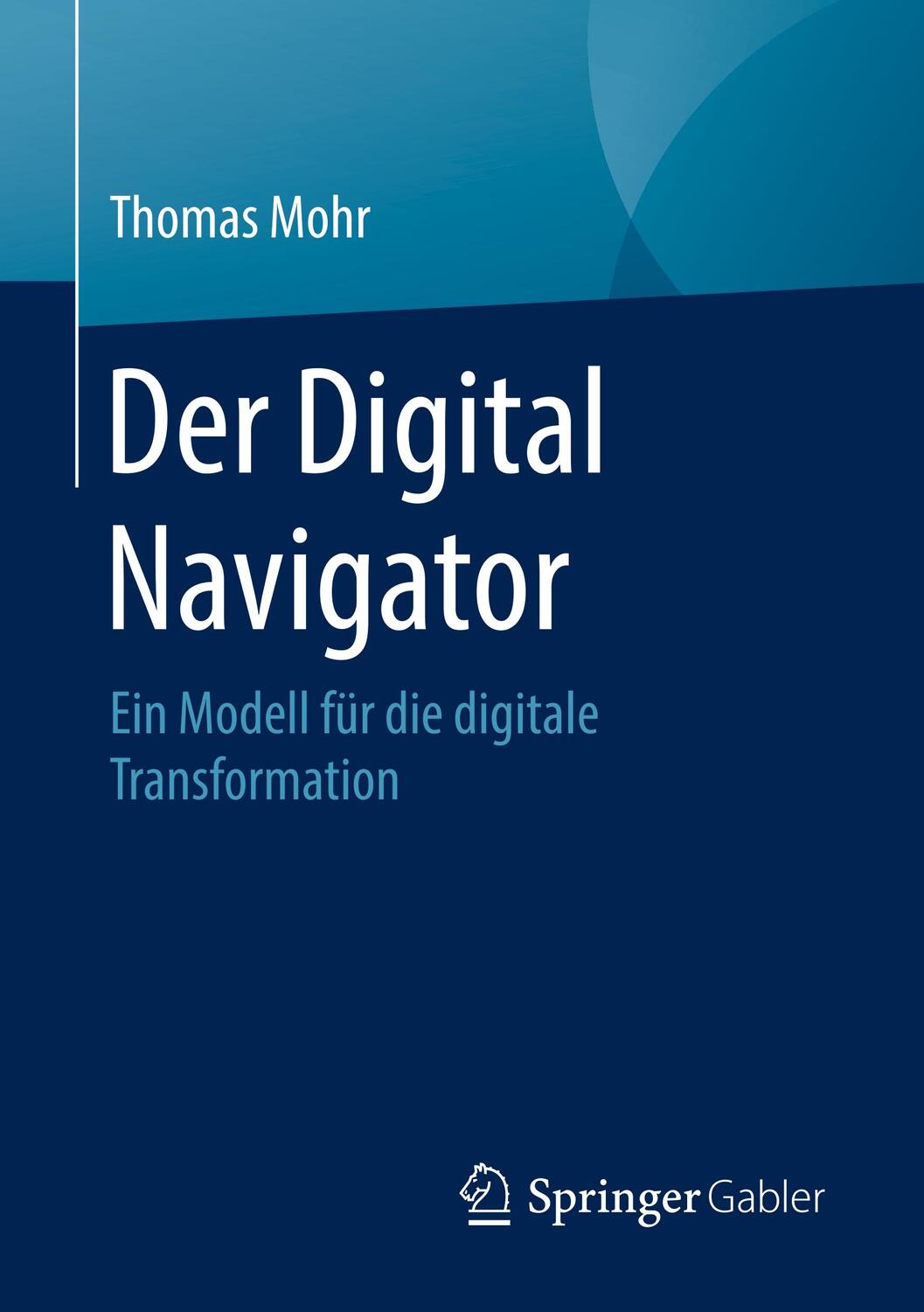 Cover: 9783658297039 | Der Digital Navigator | Ein Modell für die digitale Transformation