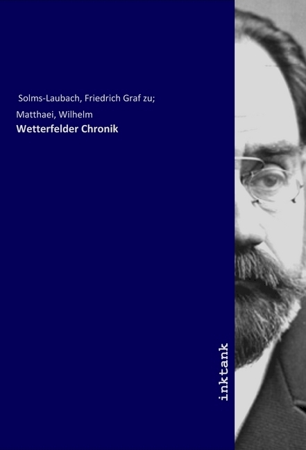 Cover: 9783747733226 | Wetterfelder Chronik | Friedrich Graf zu Solms-Laubach | Taschenbuch