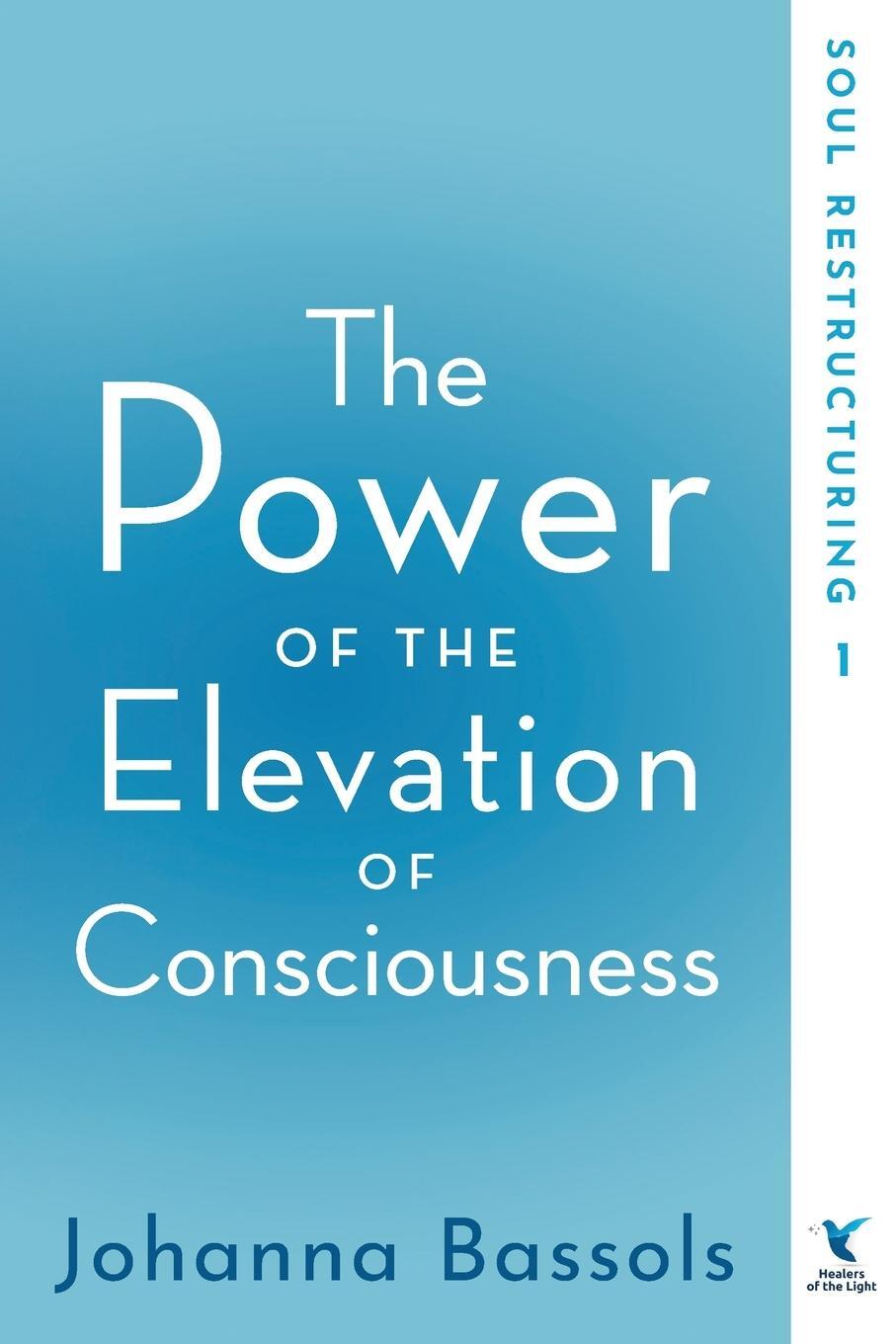 Cover: 9781732083202 | The Power of the Elevation of Consciousness | Soul Restructuring