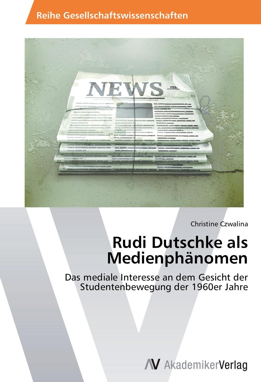 Cover: 9783639399622 | Rudi Dutschke als Medienphänomen | Christine Czwalina | Taschenbuch