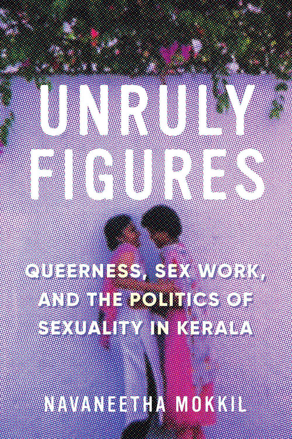 Cover: 9780295745572 | Unruly Figures | Navaneetha Mokkil | Taschenbuch | Englisch | 2019