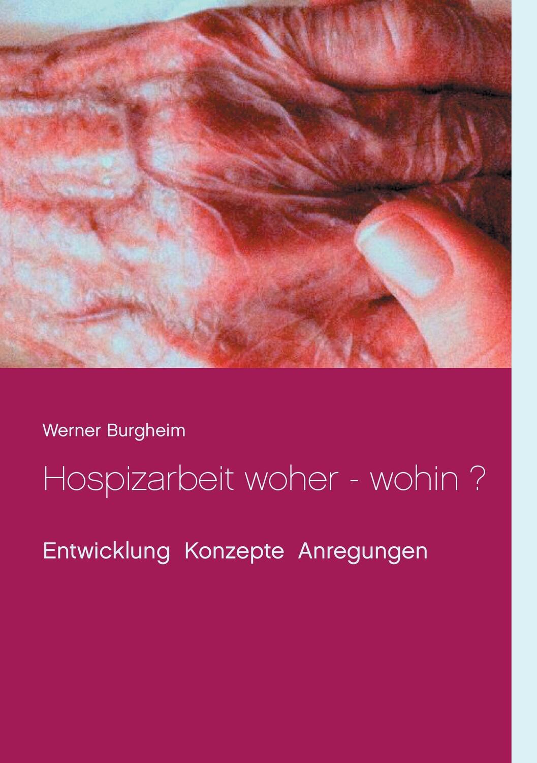 Cover: 9783743133655 | Hospizarbeit woher - wohin ? | Entwicklung Konzepte Anregungen | Buch