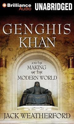 Cover: 9781491513705 | Genghis Khan and the Making of the Modern World | Jack Weatherford