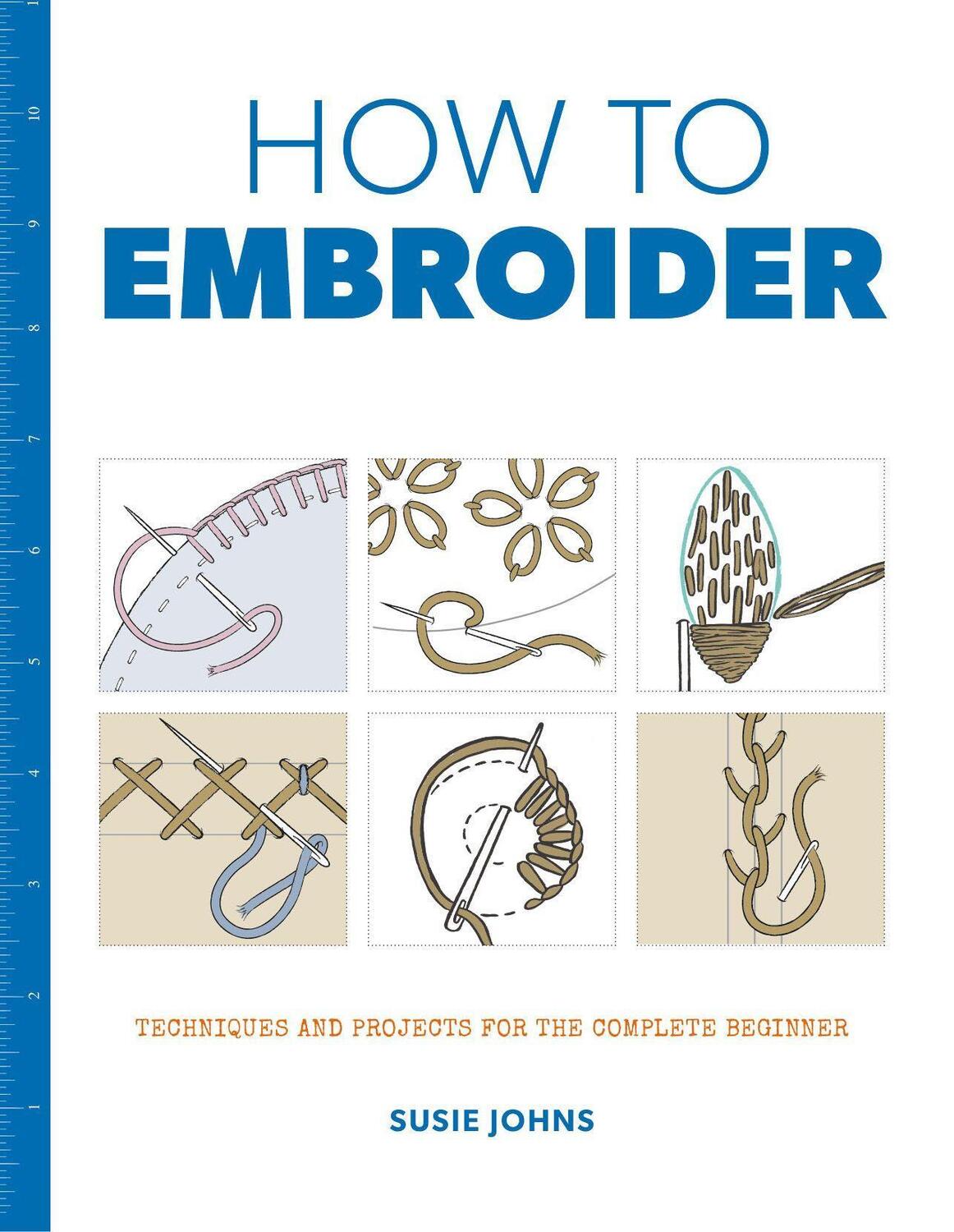 Cover: 9781784942991 | How to Embroider | Techniques and Projects for the Complete Beginner