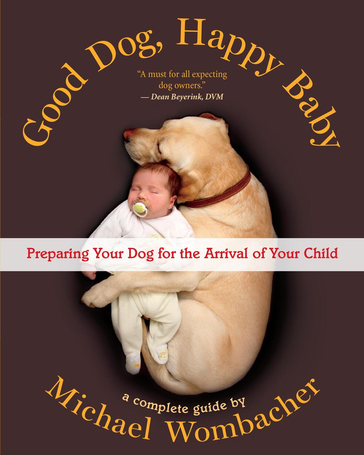 Cover: 9781608688524 | Good Dog, Happy Baby: Preparing Your Dog for the Arrival of Your Child