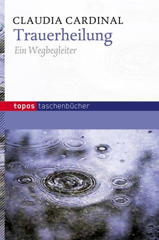 Cover: 9783836707619 | Trauerheilung | Ein Wegbegleiter | Claudia Cardinal | Taschenbuch