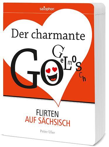 Cover: 9783943444858 | Der charmante Gogelmosch | Flirten auf Sächsisch | Peter Ufer | Buch