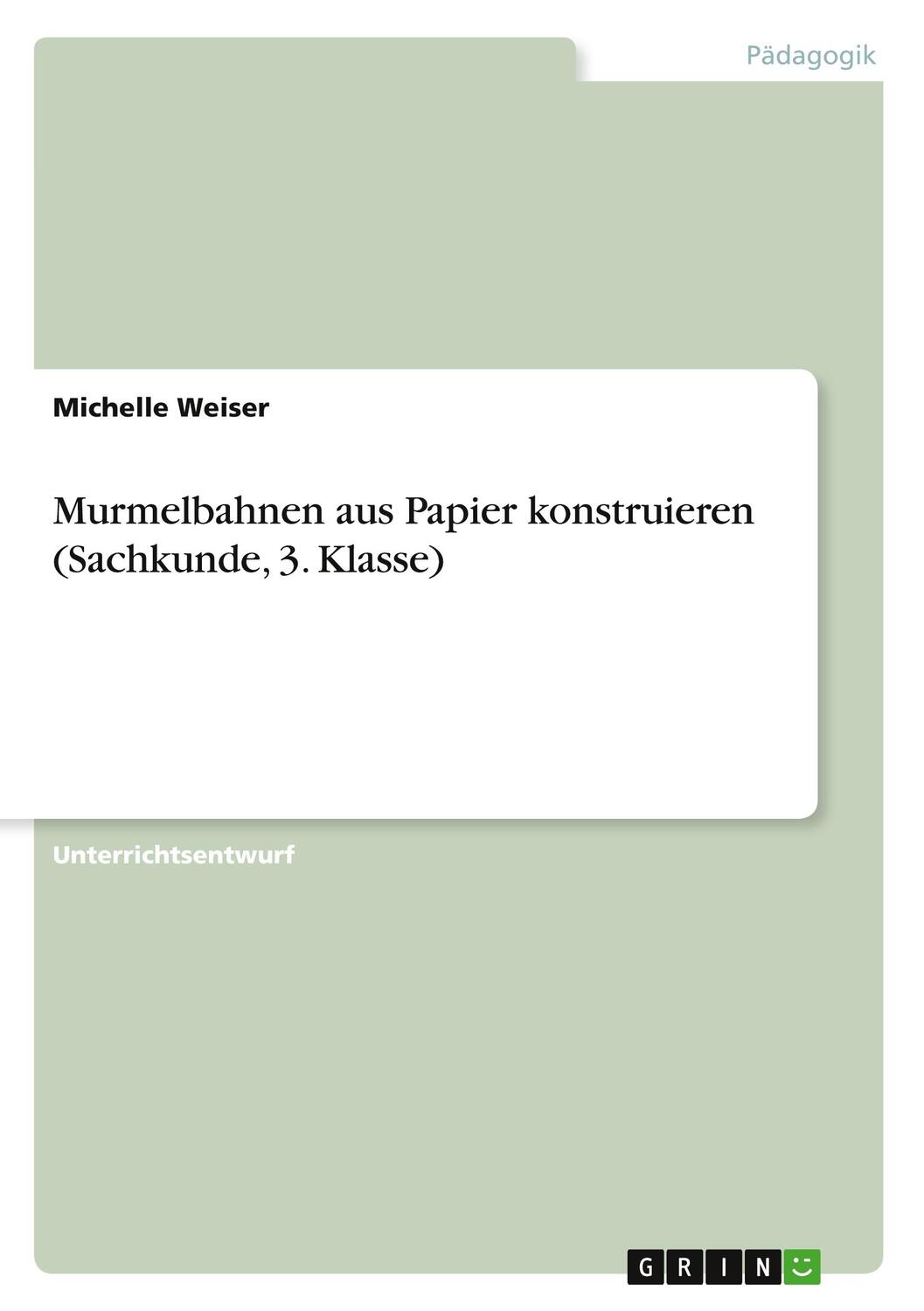 Cover: 9783346664808 | Murmelbahnen aus Papier konstruieren (Sachkunde, 3. Klasse) | Weiser