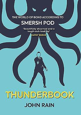 Cover: 9780957507661 | Thunderbook | The World of Bond According to Smersh Pod | John Rain