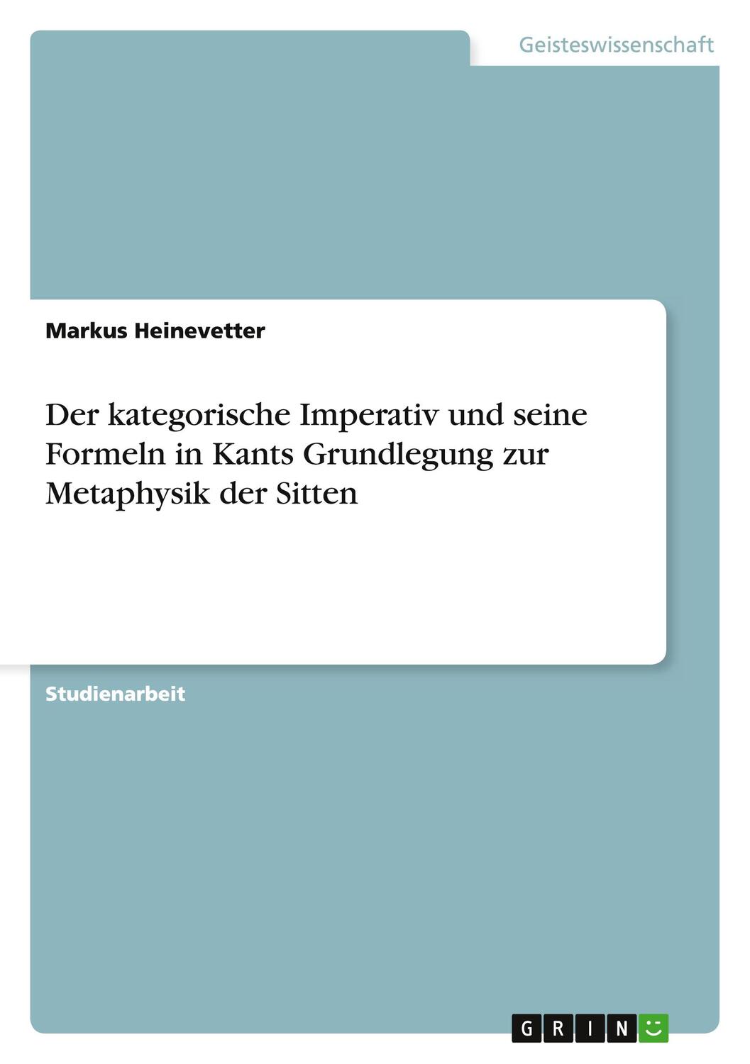 Cover: 9783656495260 | Der kategorische Imperativ und seine Formeln in Kants Grundlegung...
