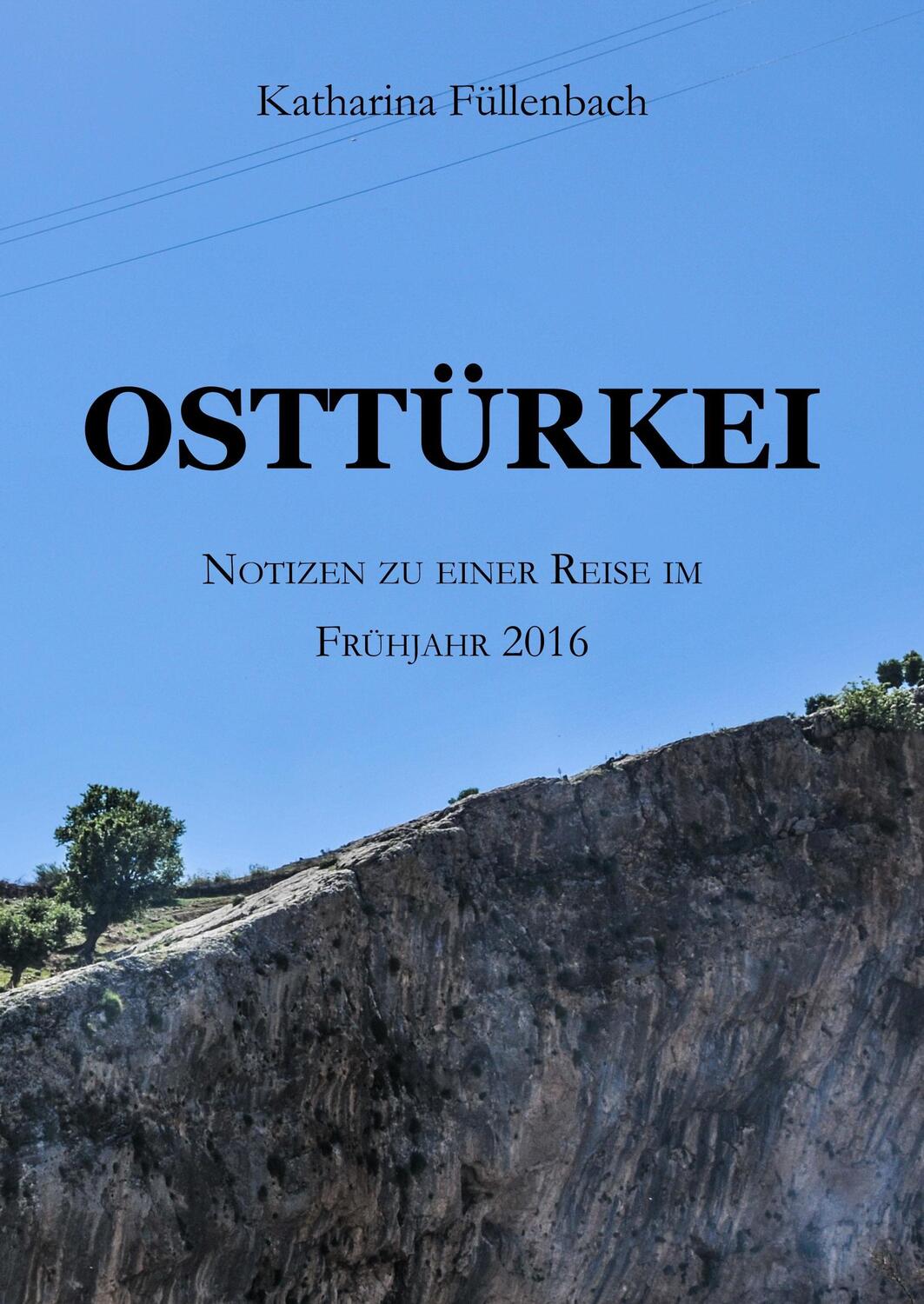 Cover: 9783743962675 | OSTTÜRKEI | Notizen zu einer Reise im Frühjahr 2016 | Füllenbach