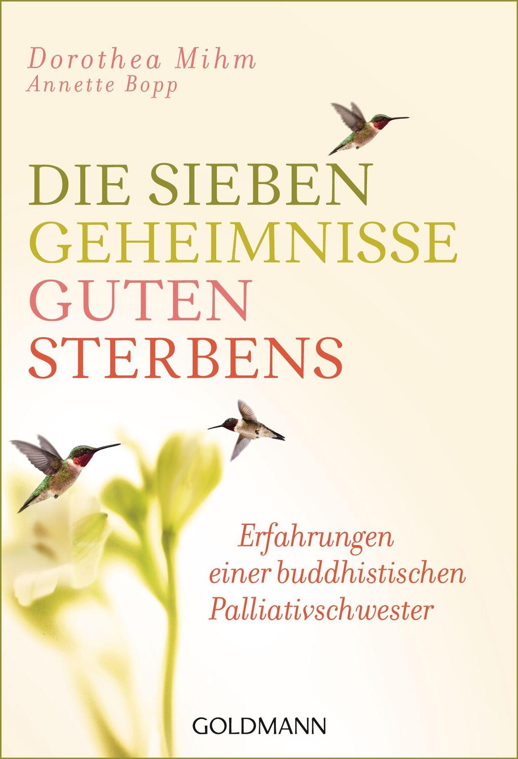 Bild: 9783442222223 | Die sieben Geheimnisse guten Sterbens | Dorothea Mihm (u. a.) | Buch