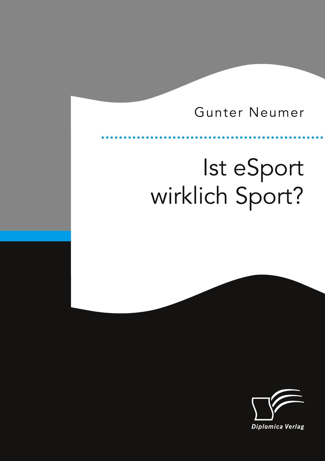 Cover: 9783961468126 | Ist eSport wirklich Sport? | Gunter Neumer | Taschenbuch | Paperback