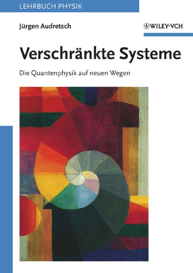 Cover: 9783527404520 | Verschränkte Systeme | Die Quantenphysik auf neuen Wegen | Audretsch