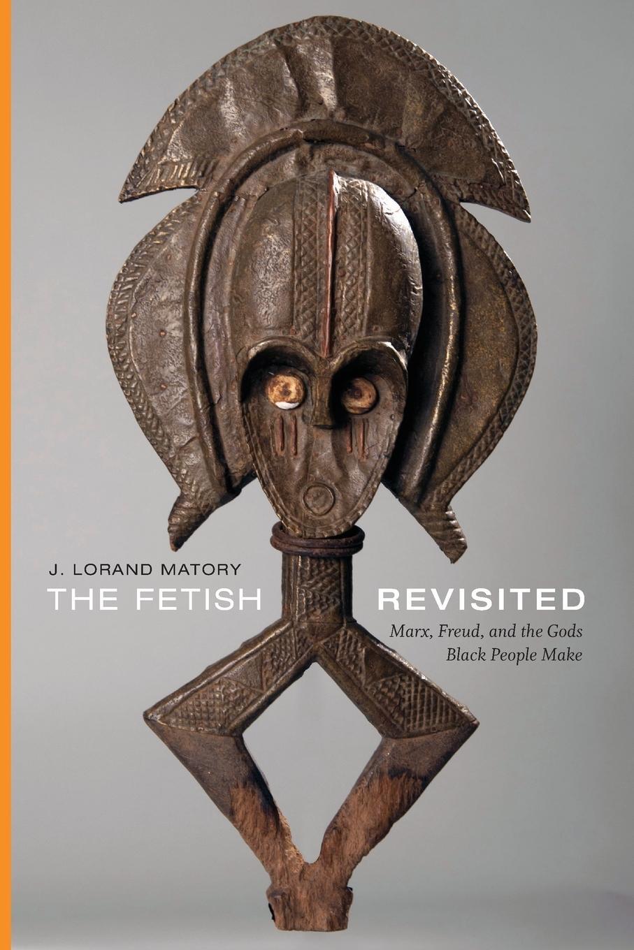 Cover: 9781478001058 | The Fetish Revisited | Marx, Freud, and the Gods Black People Make