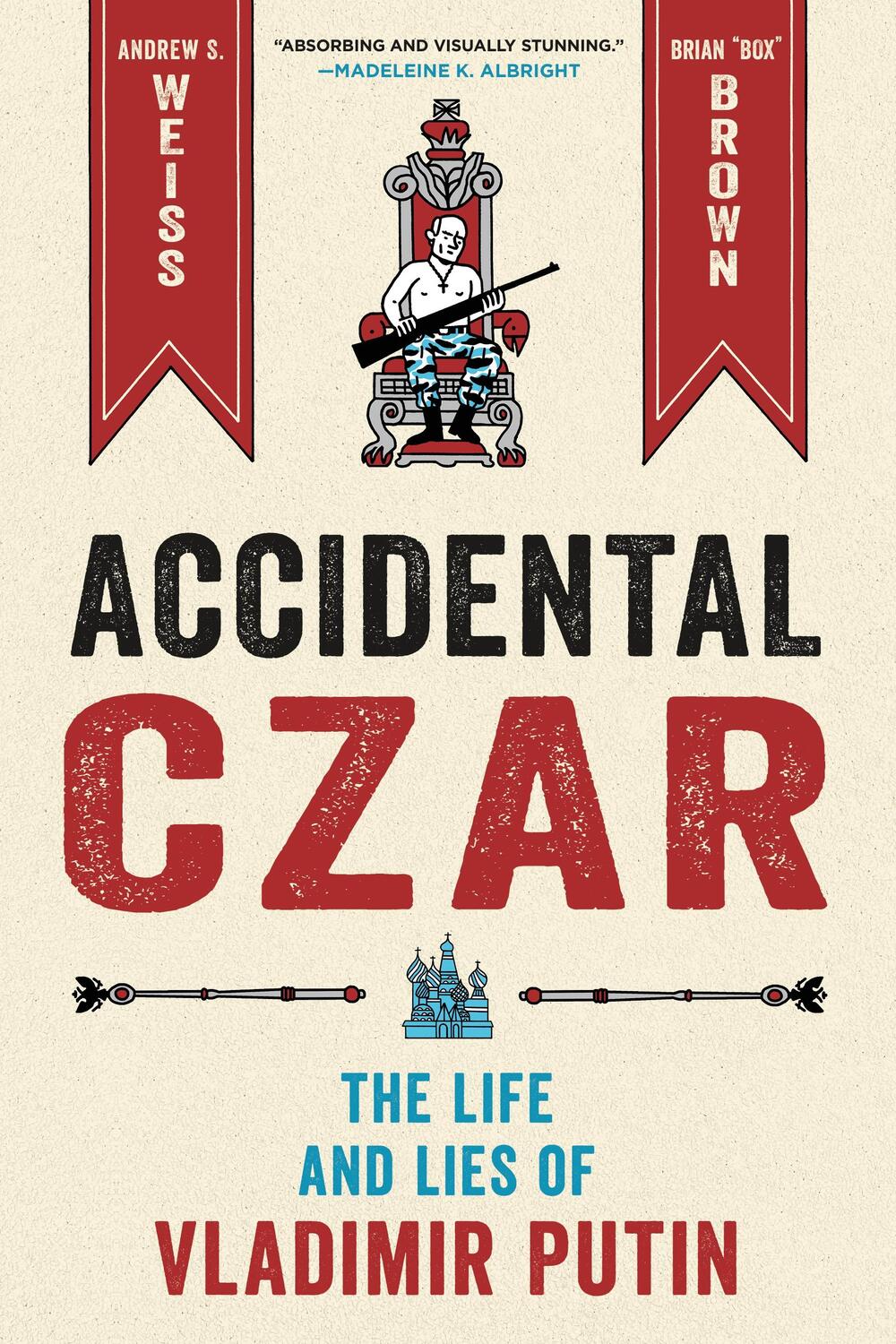Cover: 9781250760753 | Accidental Czar: The Life and Lies of Vladimir Putin | Andrew S. Weiss
