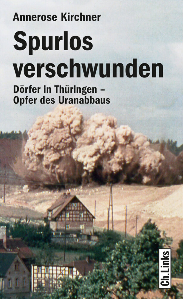 Cover: 9783861535690 | Spurlos verschwunden | Dörfer in Thüringen - Opfer des Uranabbaus