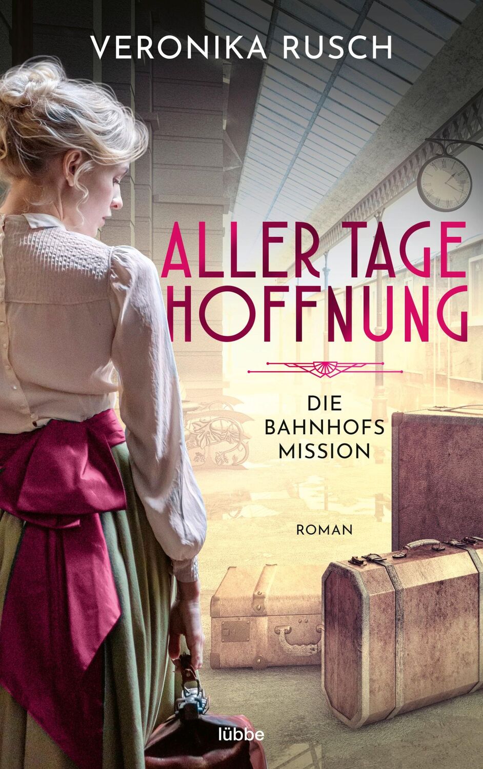 Cover: 9783404188895 | Die Bahnhofsmission | Aller Tage Hoffnung. Roman | Veronika Rusch