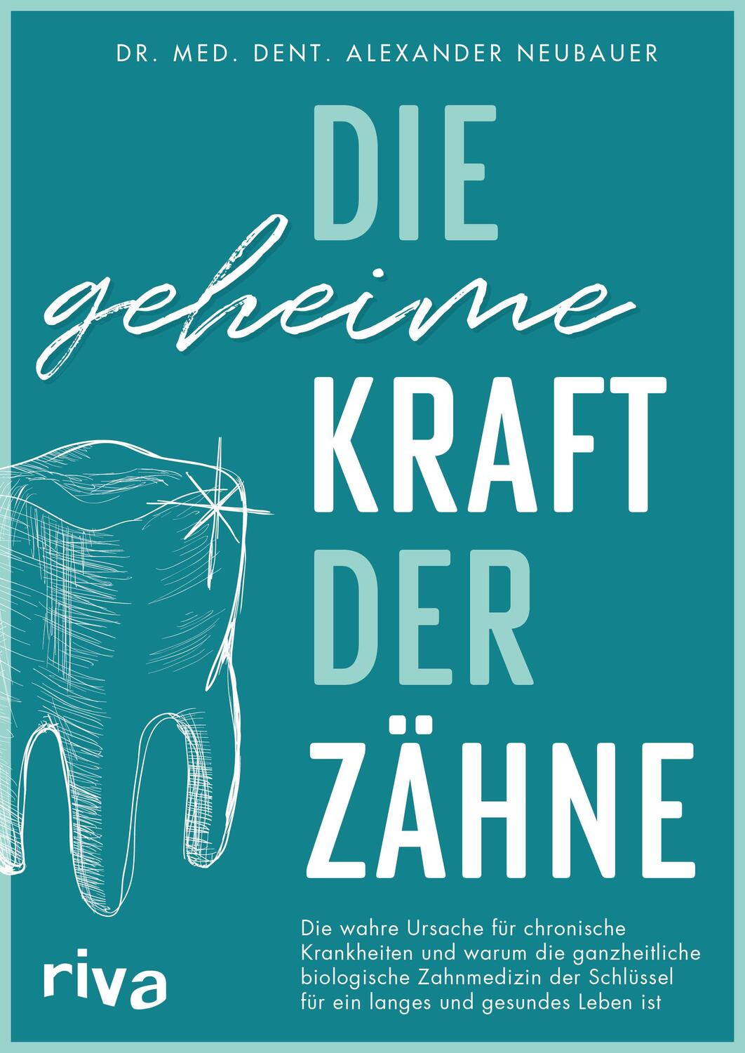 Cover: 9783742322906 | Die geheime Kraft der Zähne | Alexander Neubauer | Taschenbuch | 2023