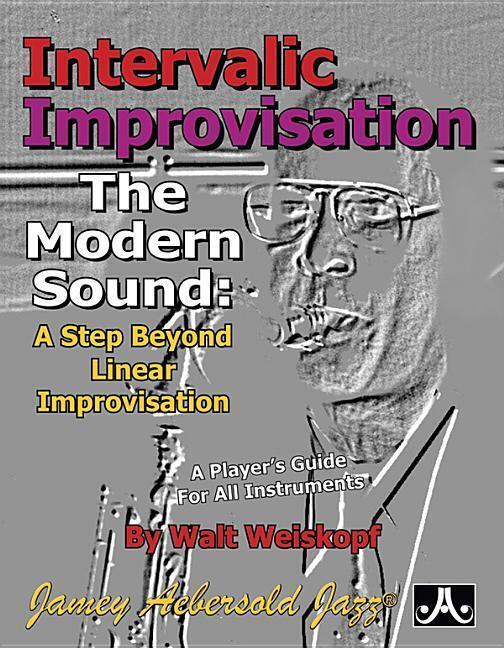 Cover: 9781562242596 | Intervallic Improvisation: The Modern Sound -- A Step Beyond Linear...