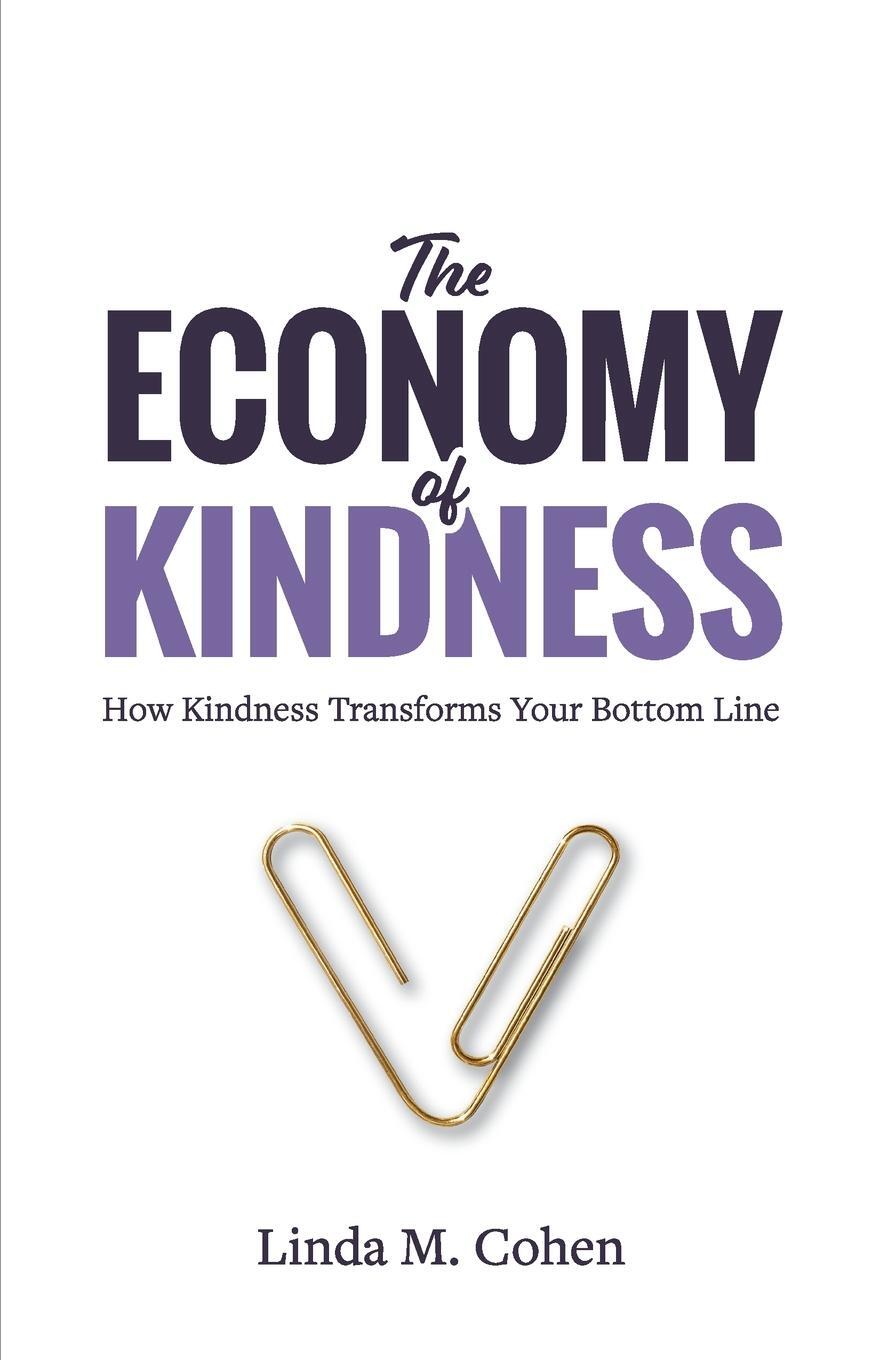 Cover: 9781636180885 | The Economy of Kindness | How Kindness Transforms Your Bottom Line