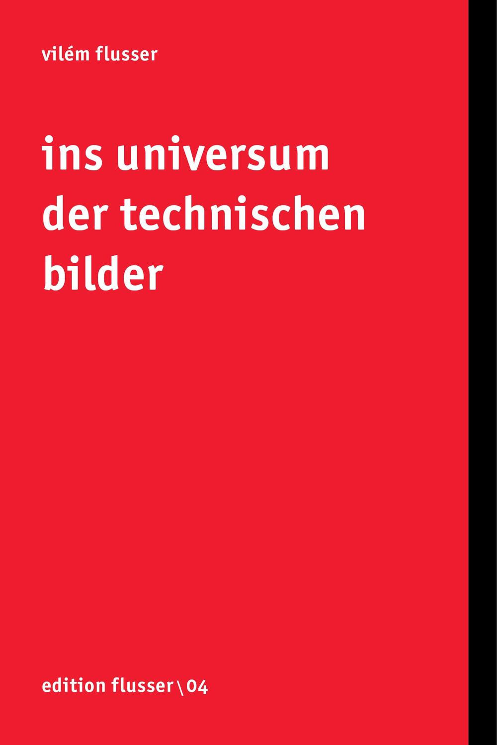Cover: 9783923283682 | Ins Universum der technischen Bilder | Vilém Flusser | Taschenbuch