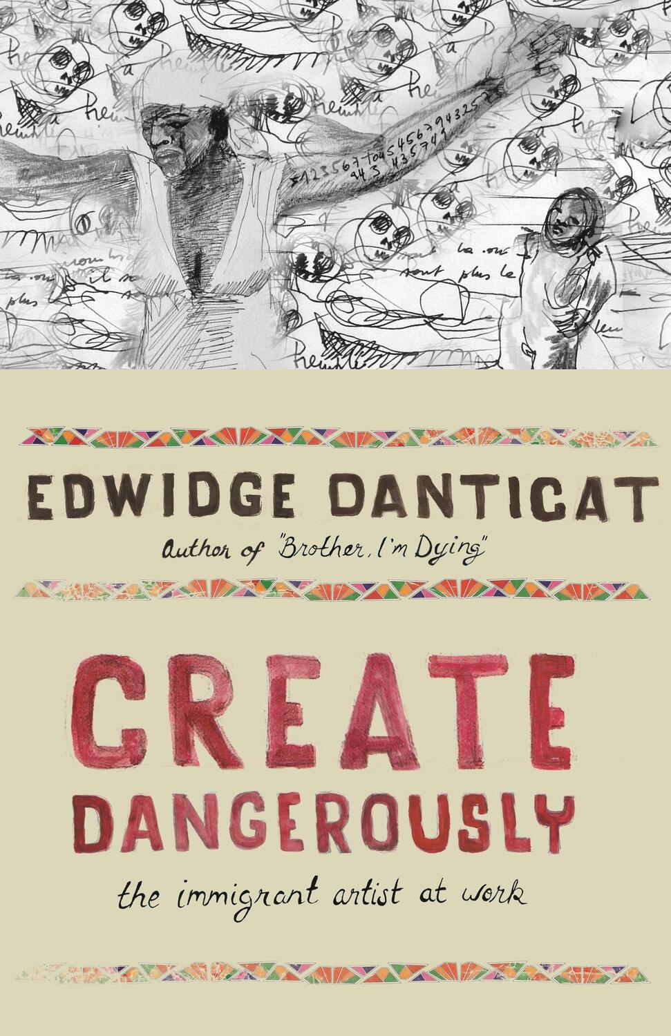 Cover: 9780691140186 | Create Dangerously | The Immigrant Artist at Work | Edwidge Danticat