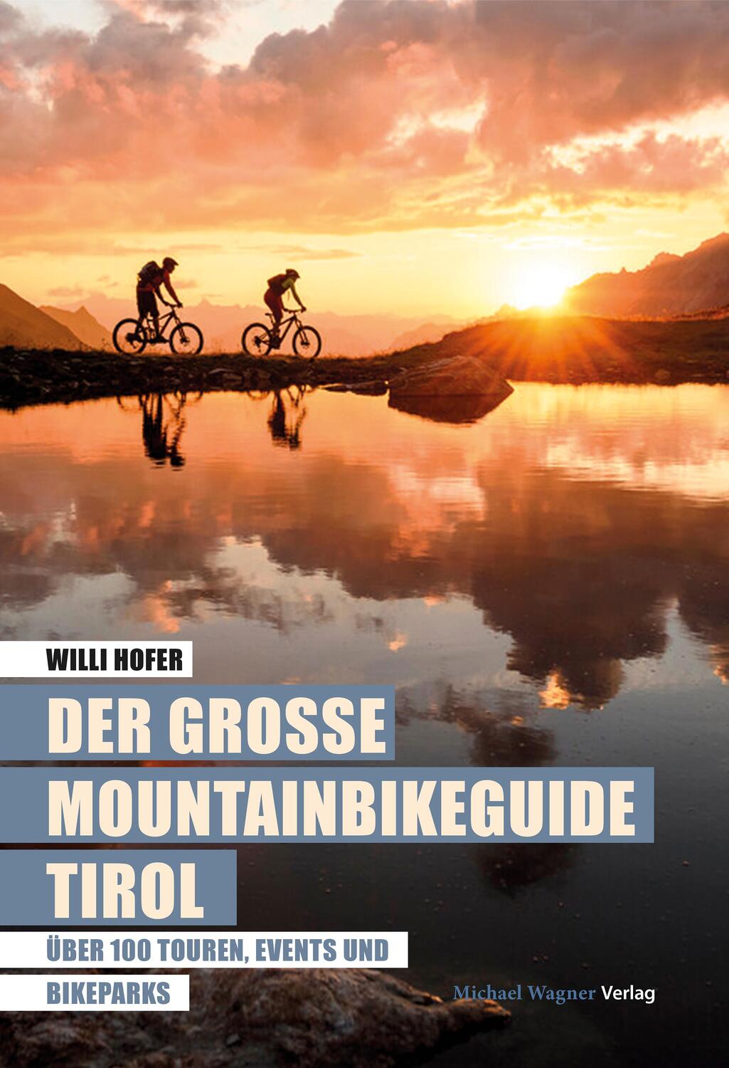 Cover: 9783710767128 | Der große Mountainbikeguide Tirol | Willi Hofer | Taschenbuch | 2016