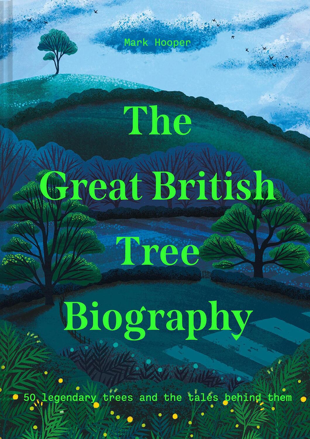 Cover: 9781911641339 | The Great British Tree Biography | Mark Hooper | Buch | Gebunden