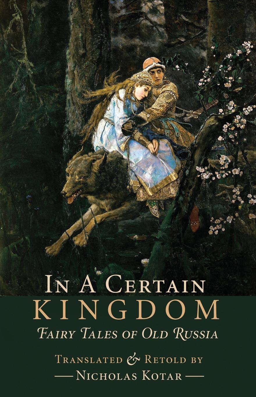Cover: 9781951536183 | In a Certain Kingdom | Fairy Tales of Old Russia | Nicholas Kotar