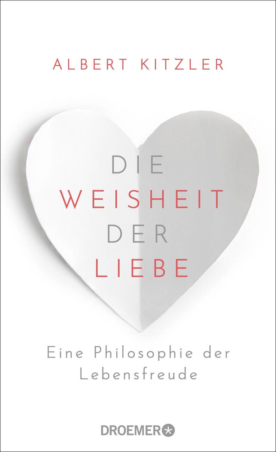 Cover: 9783426278833 | Die Weisheit der Liebe | Albert Kitzler | Buch | 288 S. | Deutsch