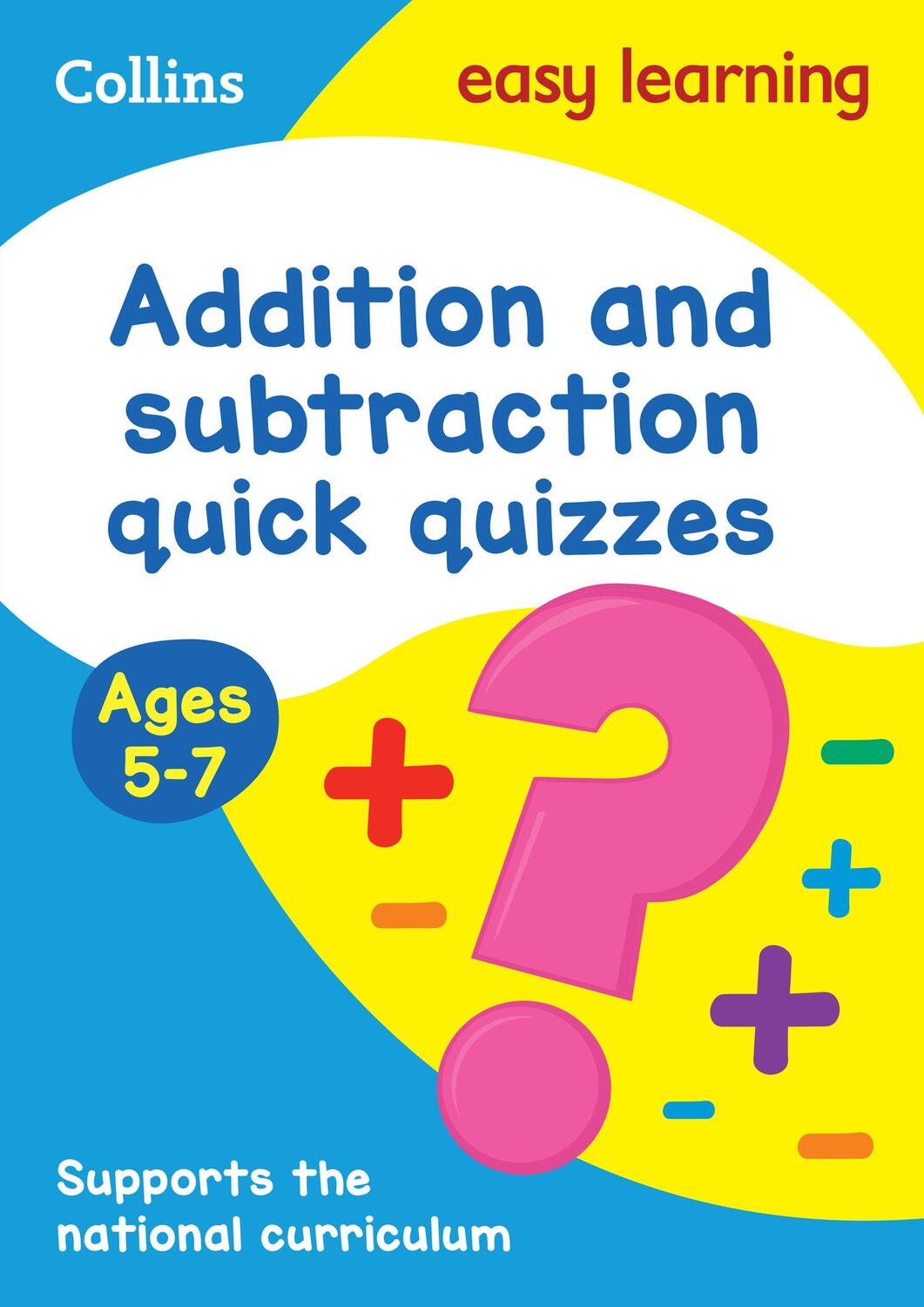 Cover: 9780008212476 | Addition & Subtraction Quick Quizzes Ages 5-7 | Collins Easy Learning