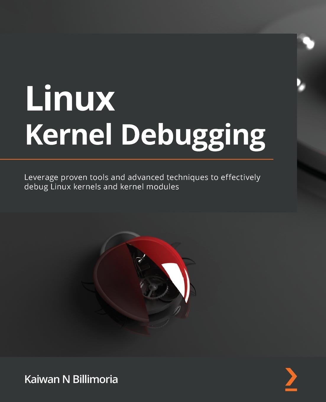 Cover: 9781801075039 | Linux Kernel Debugging | Kaiwan N Billimoria | Taschenbuch | Paperback