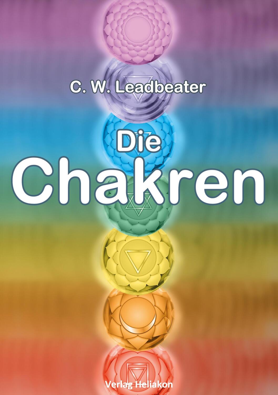 Cover: 9783949496417 | Die Chakren | C. W. Leadbeater | Taschenbuch | Paperback | Deutsch