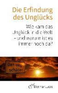 Cover: 9783732282517 | Die Erfindung des Unglücks | Dietmar Lucas | Taschenbuch | Paperback