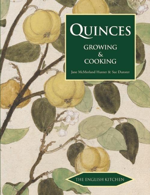 Cover: 9781909248410 | Quinces | Growing and Cooking | Jane McMorland-Hunter (u. a.) | Buch