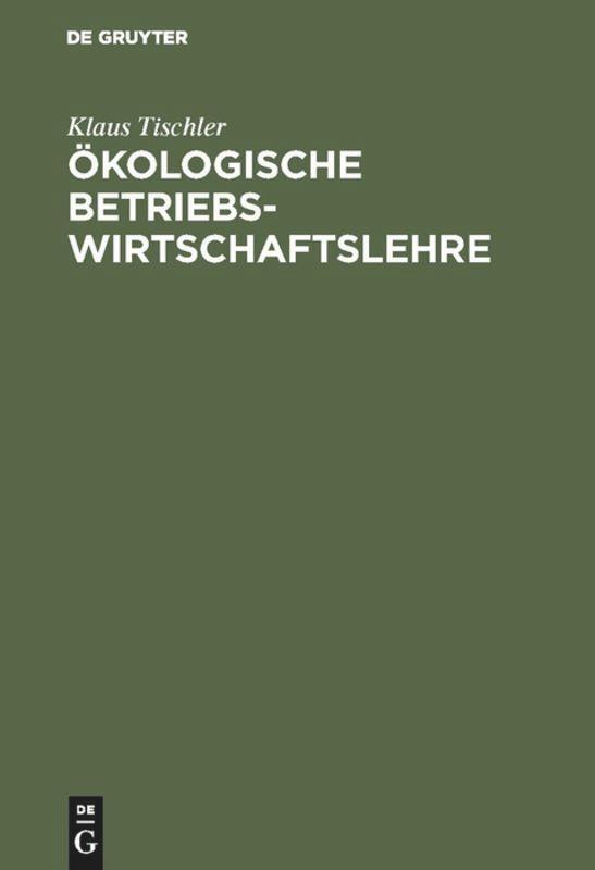 Cover: 9783486230376 | Ökologische Betriebswirtschaftslehre | Klaus Tischler | Buch | XVIII