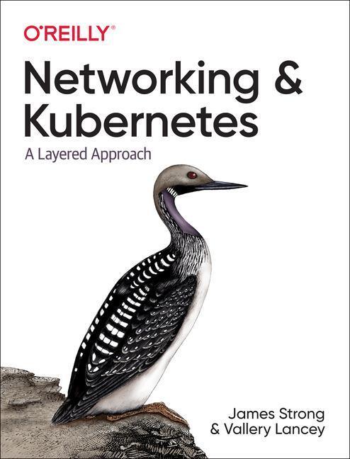Cover: 9781492081654 | Networking and Kubernetes | A Layered Approach | James Strong (u. a.)