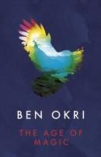 Cover: 9781784081485 | The Age of Magic | Ben Okri | Taschenbuch | 288 S. | Englisch | 2015