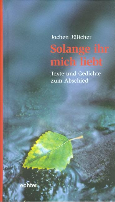 Cover: 9783429026714 | Solange ihr mich liebt | Texte und Gedichte zum Abschied | Jülicher