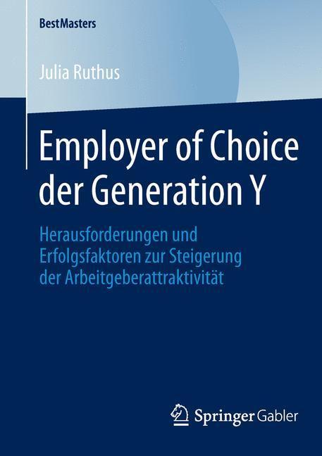 Cover: 9783658047337 | Employer of Choice der Generation Y | Julia Ruthus | Taschenbuch