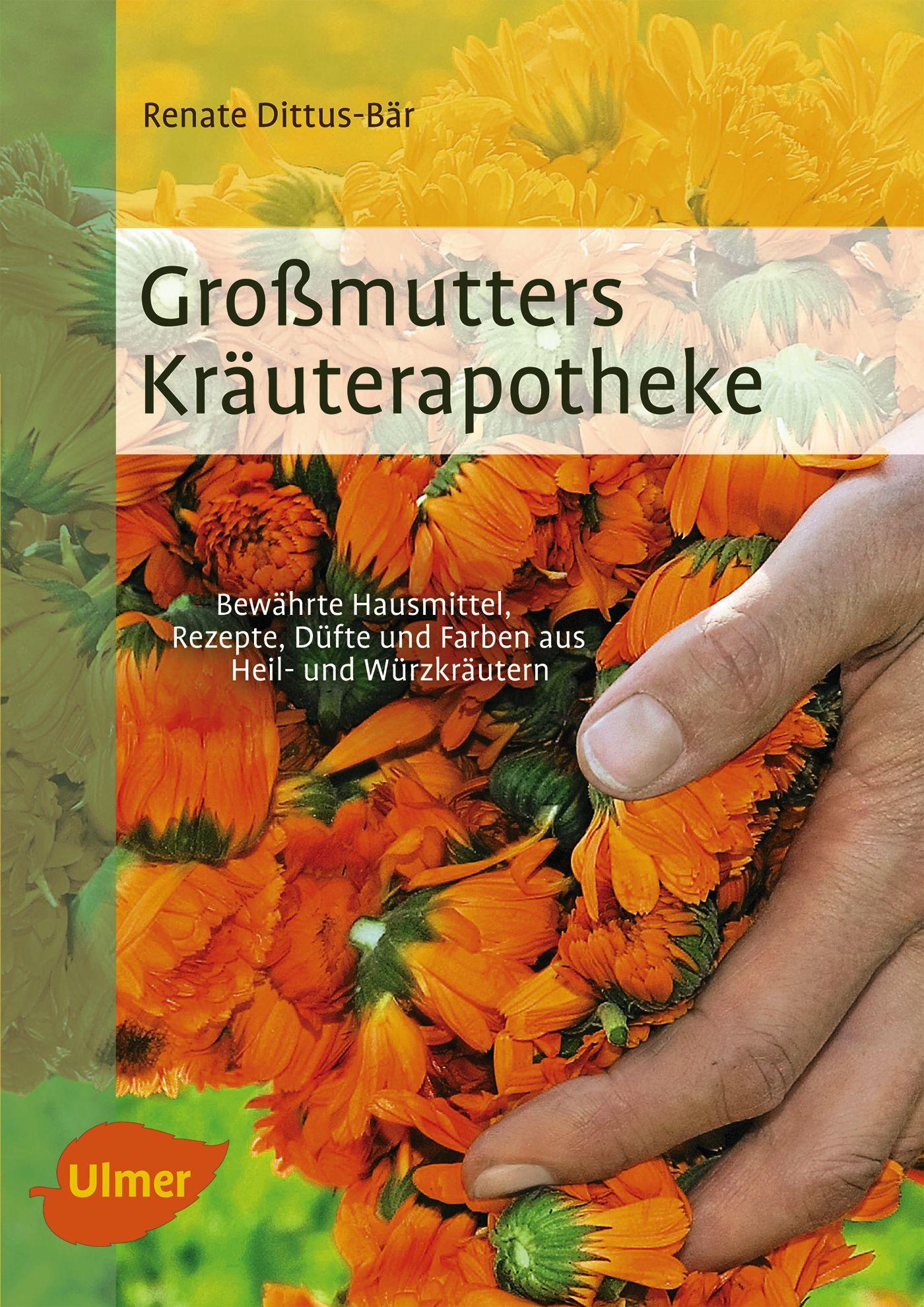 Cover: 9783800182763 | Großmutters Kräuterapotheke | Renate Dittus-Bär | Taschenbuch | 126 S.