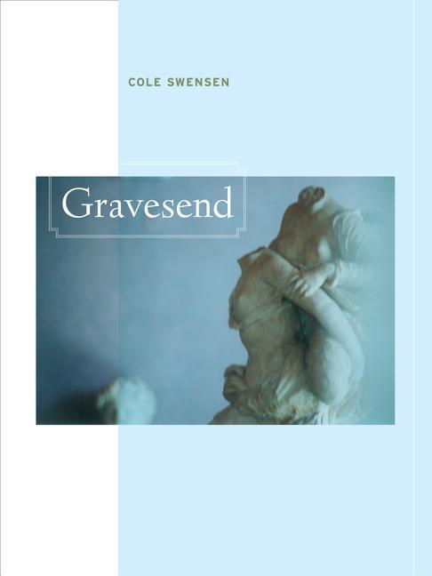 Cover: 9780520273177 | Gravesend | Volume 36 | Cole Swensen | Taschenbuch | Englisch | 2012