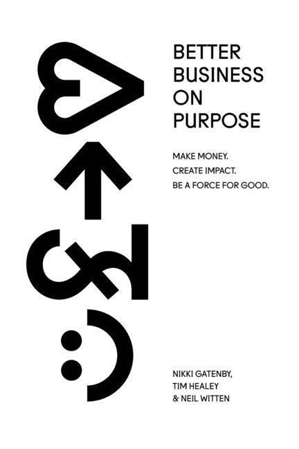 Cover: 9781913717964 | Better Business On Purpose | Tim Healey (u. a.) | Taschenbuch | 2022