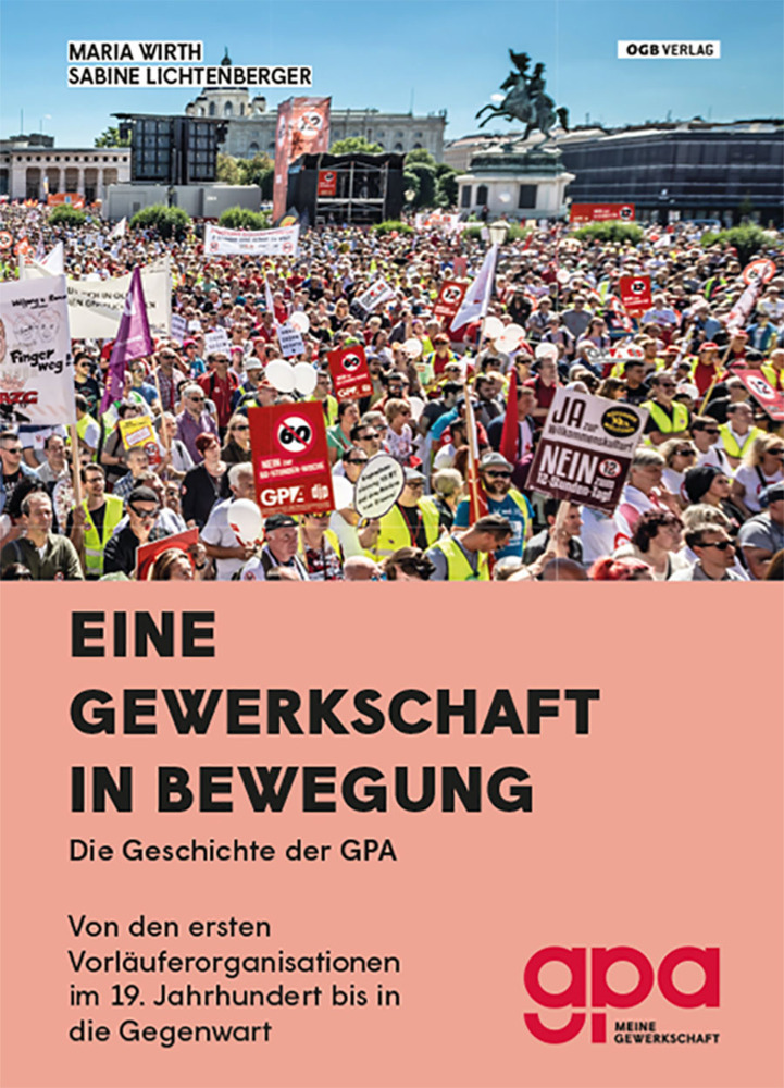 Cover: 9783990465011 | Eine Gewerkschaft in Bewegung | Die Geschichte der GPA | Wirth (u. a.)