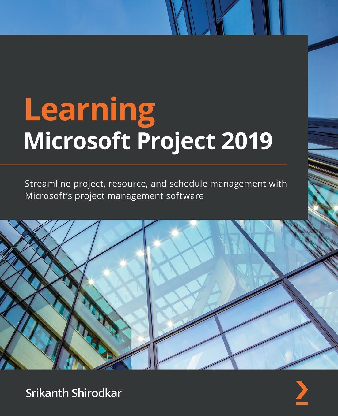 Cover: 9781838988722 | Learning Microsoft Project 2019 | Srikanth Shirodkar | Taschenbuch