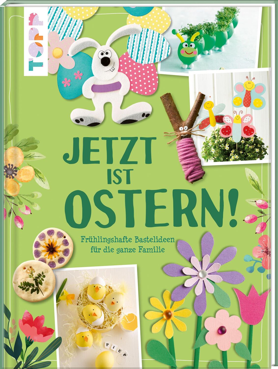 Cover: 9783735851161 | Jetzt ist Ostern! | Frühlingshafte Bastelideen für die ganze Familie